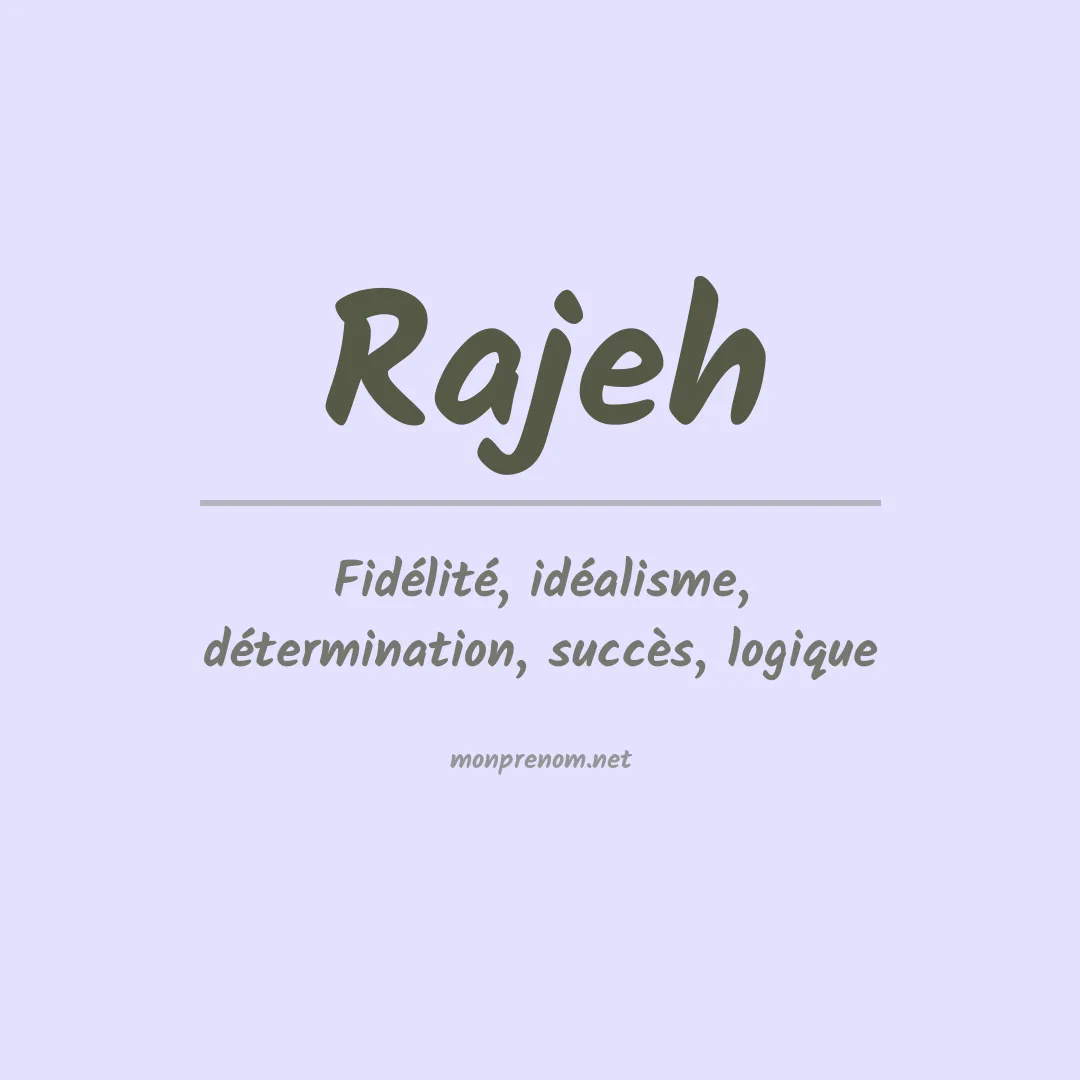 Signification du prénom Rajeh