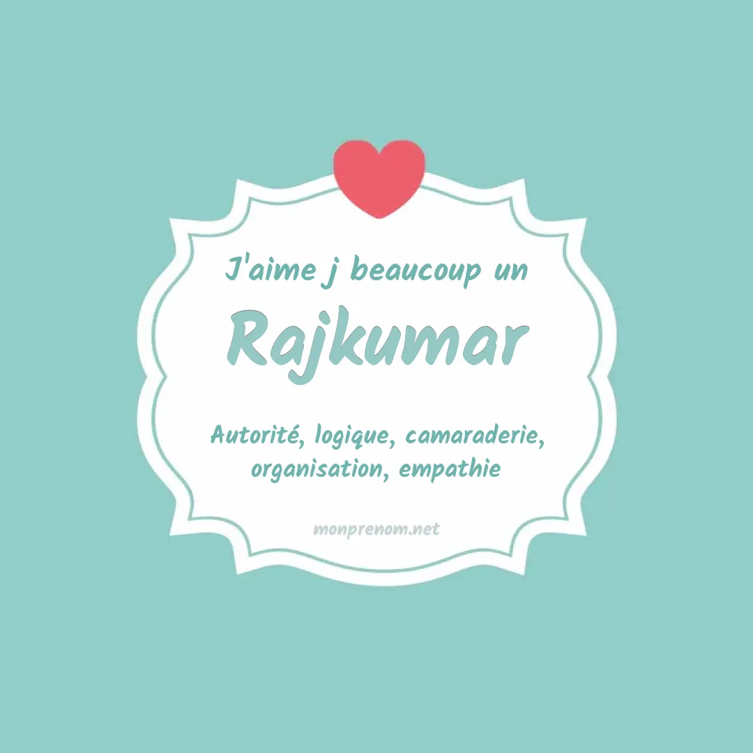 J'aime beaucoup Rajkumar