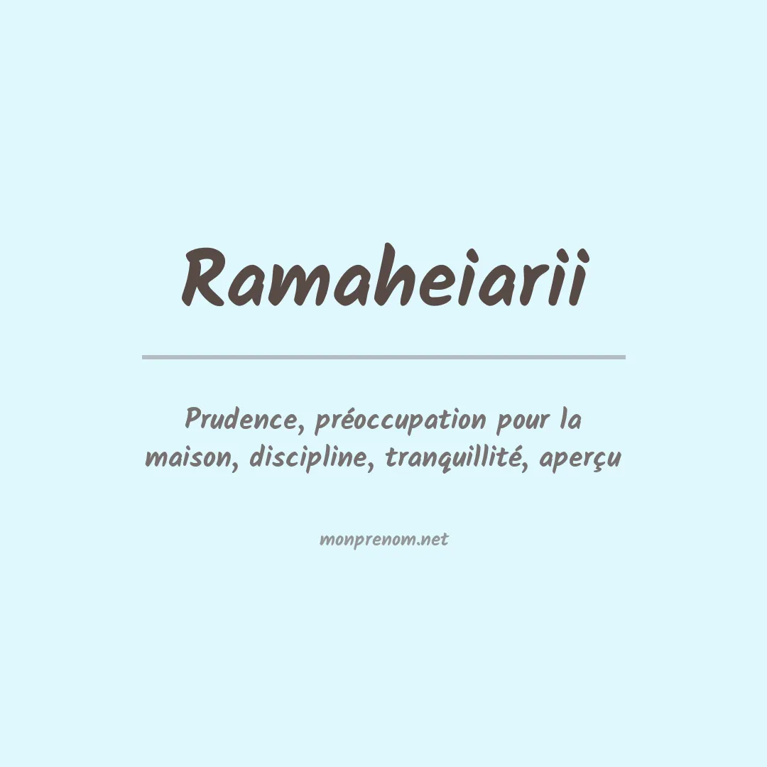 Signification du prénom Ramaheiarii