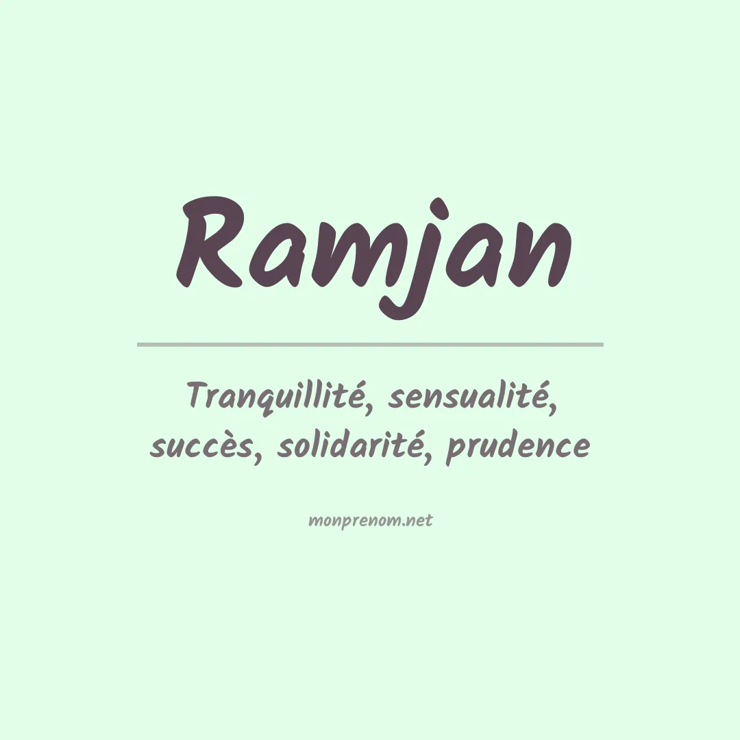 Signification du prénom Ramjan
