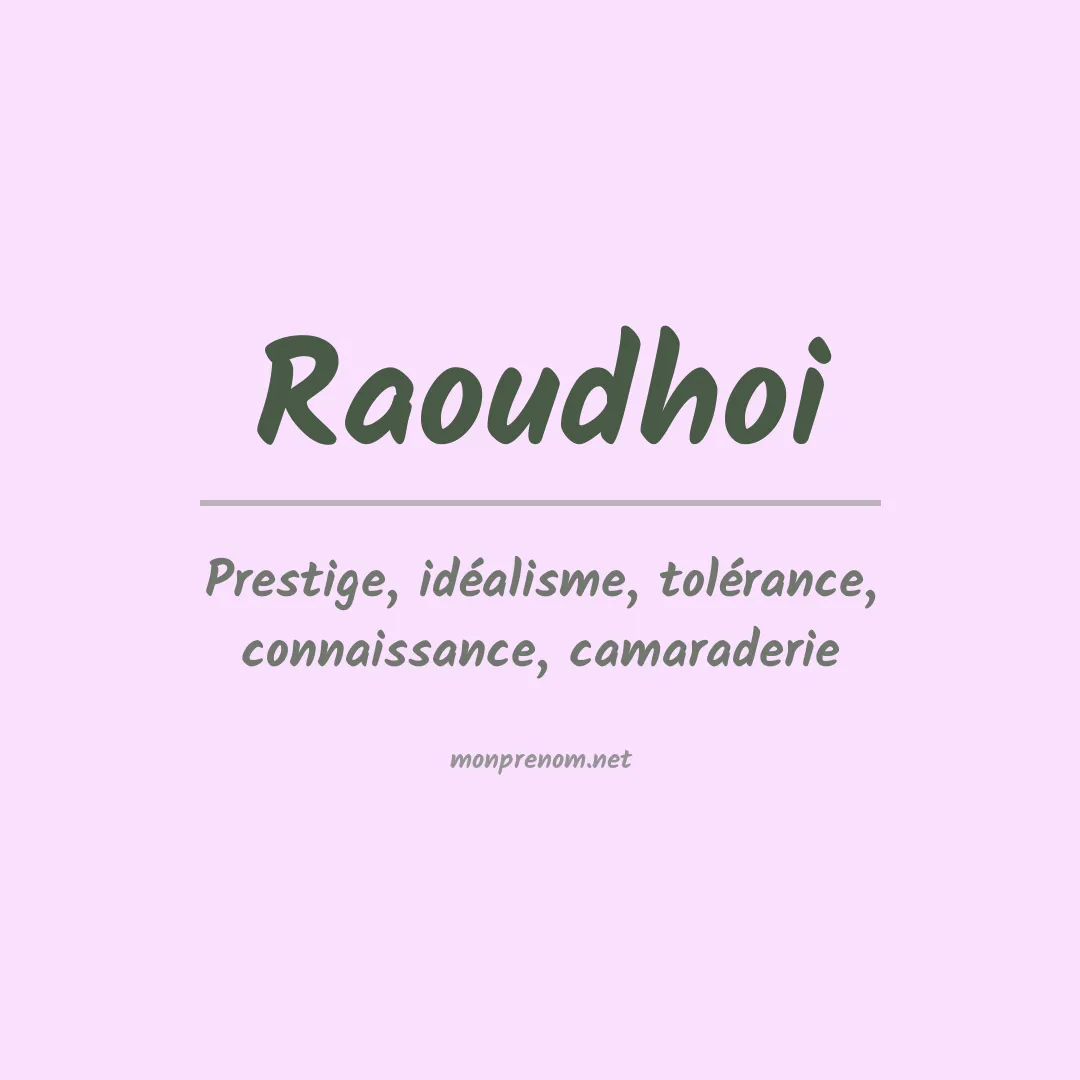 Signification du prénom Raoudhoi