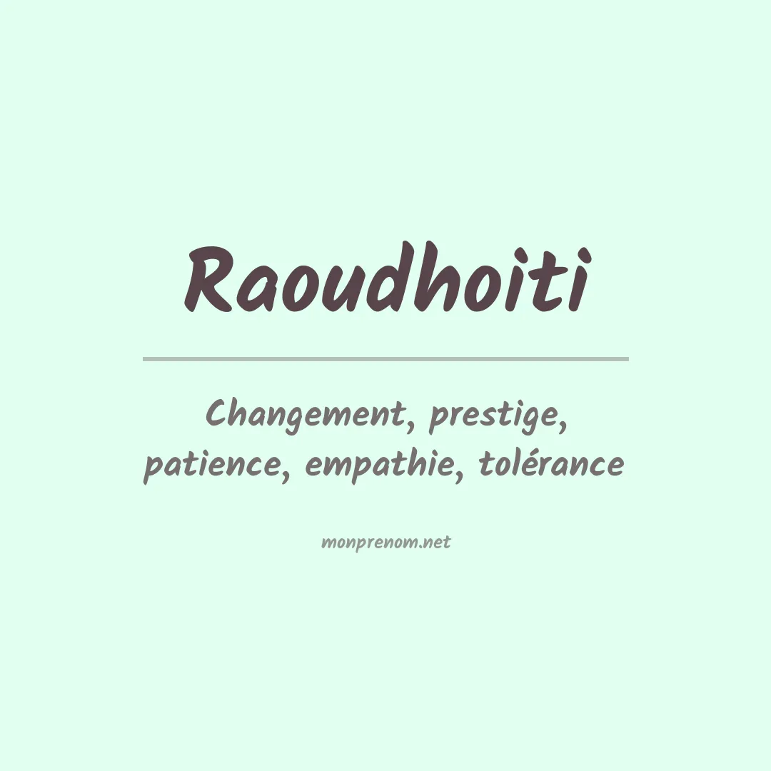 Signification du prénom Raoudhoiti