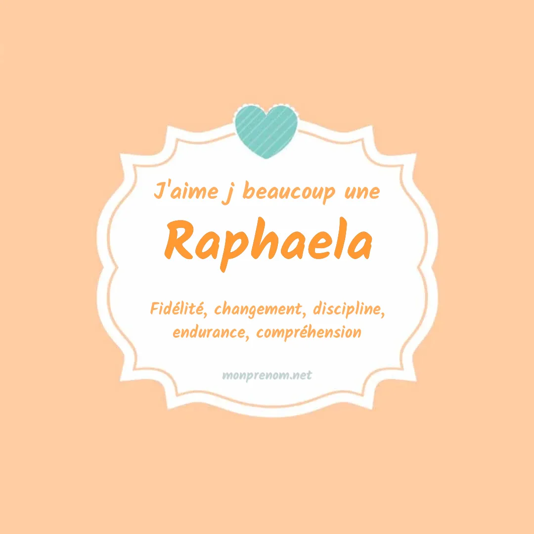 J'aime beaucoup Raphaela