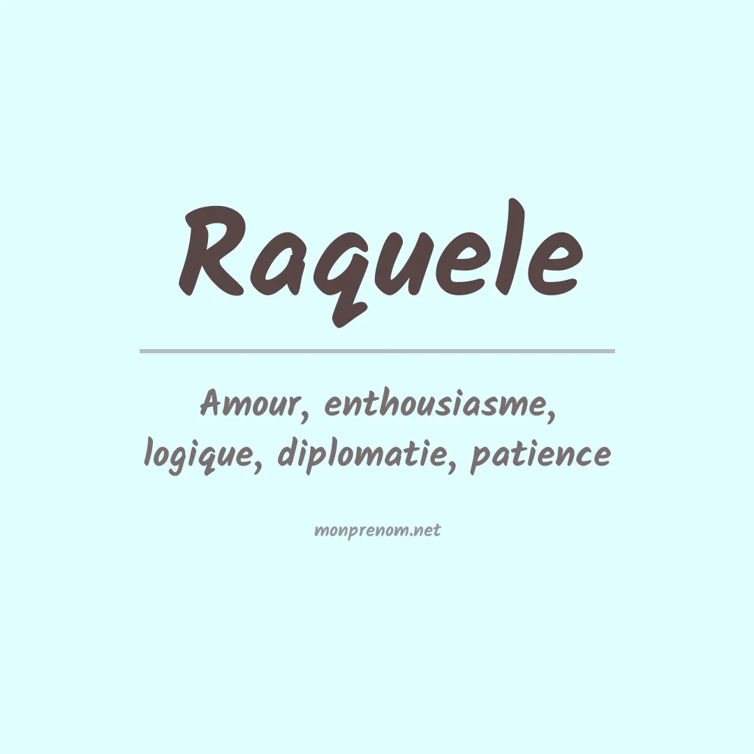 Signification du prénom Raquele