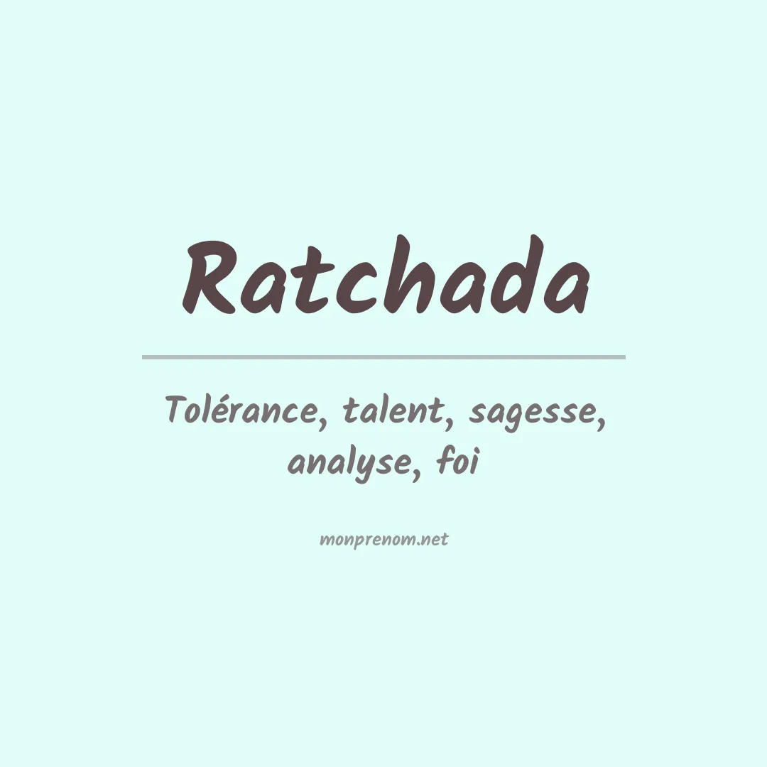 Signification du prénom Ratchada
