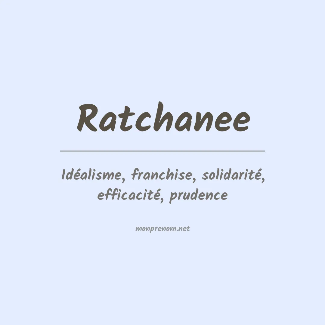 Signification du prénom Ratchanee
