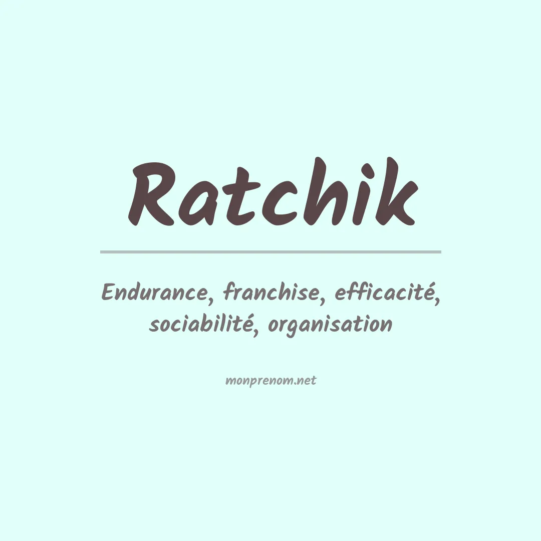 Signification du prénom Ratchik