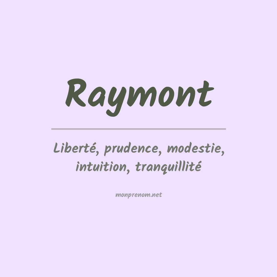 Signification du prénom Raymont