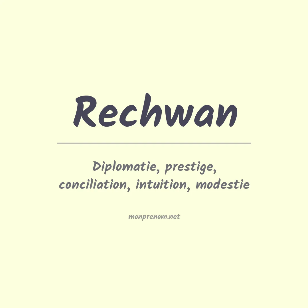 Signification du prénom Rechwan