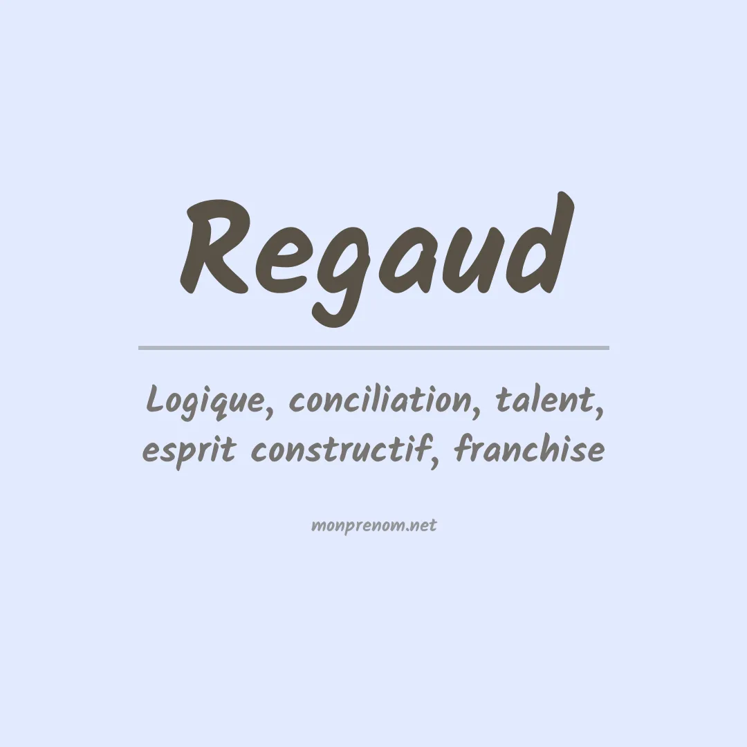 Signification du prénom Regaud