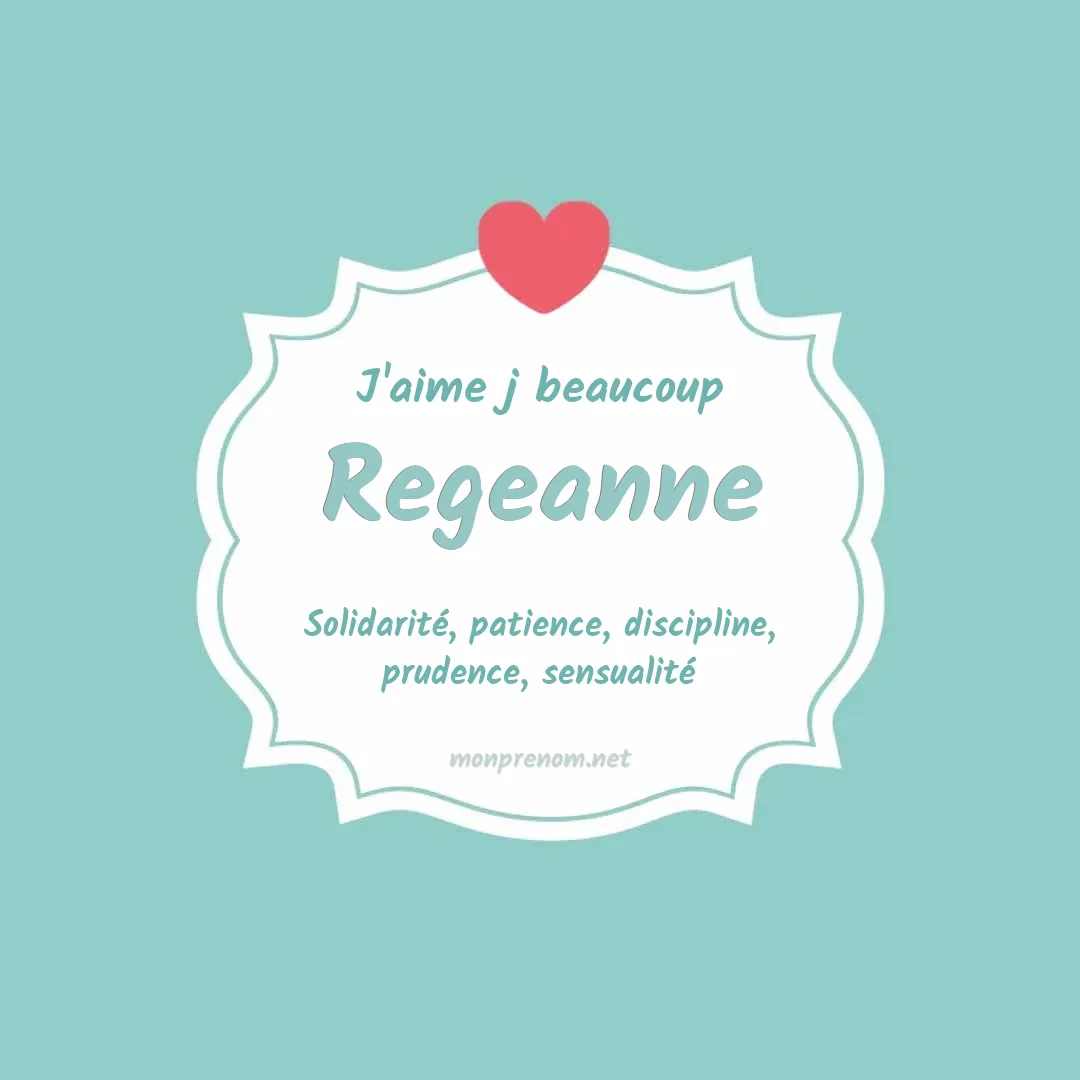 J'aime beaucoup Regeanne