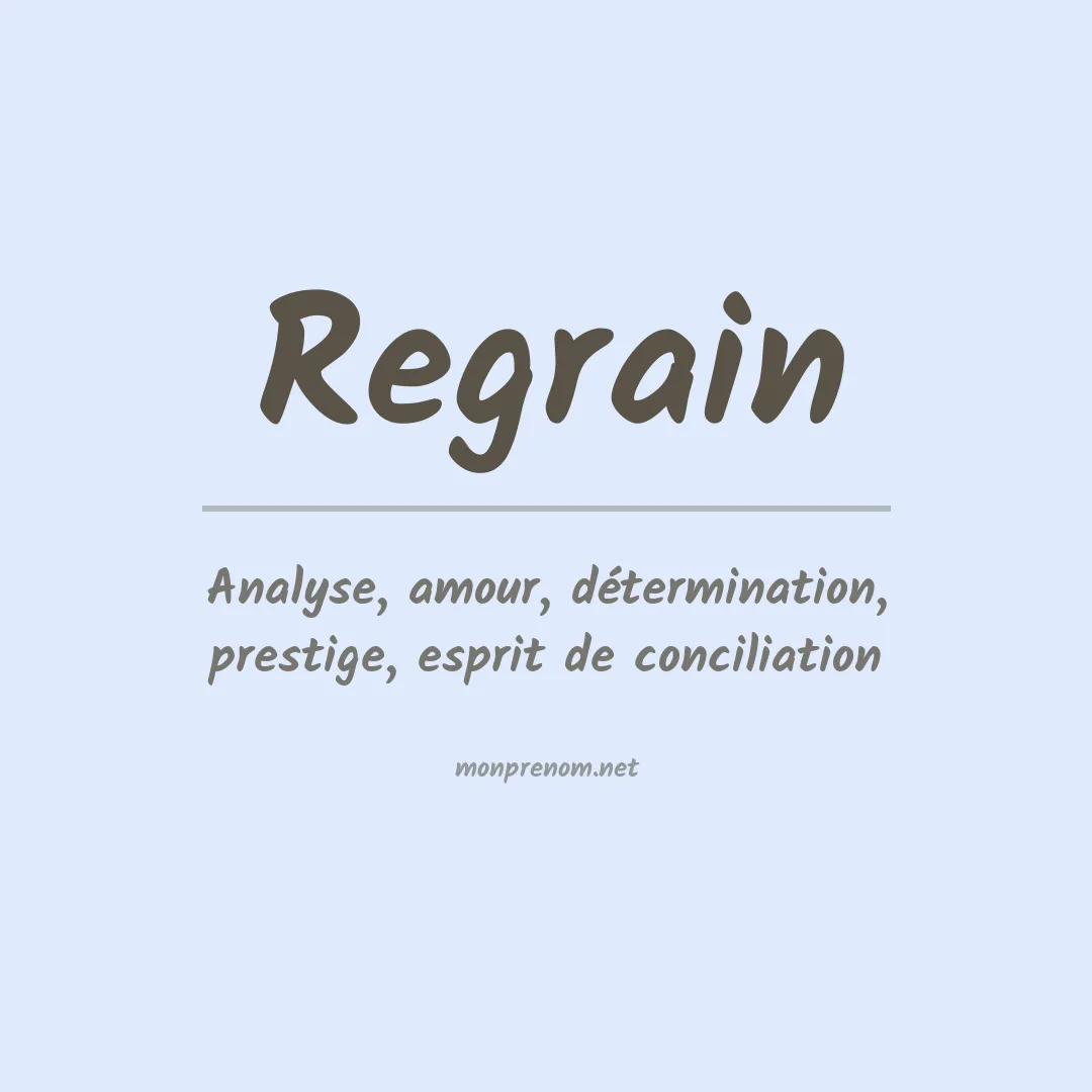 Signification du prénom Regrain
