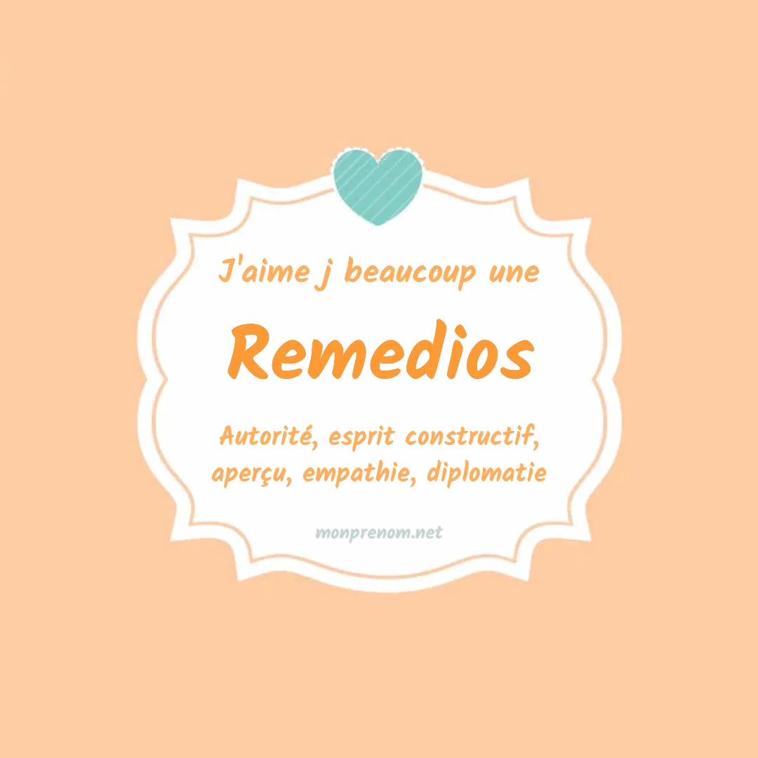 J'aime beaucoup Remedios