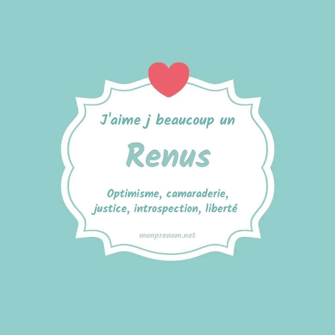 J'aime beaucoup Renus
