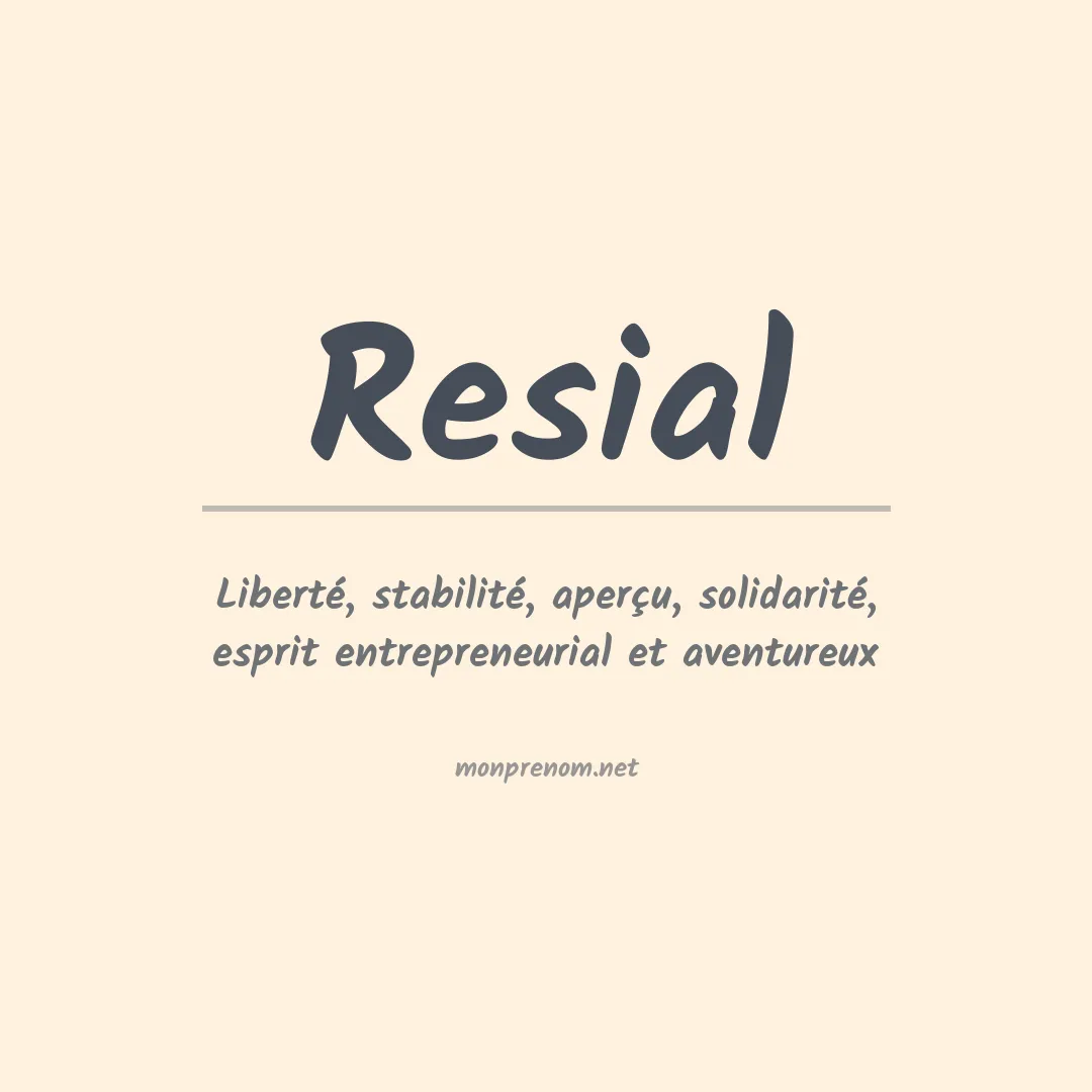 Signification du prénom Resial