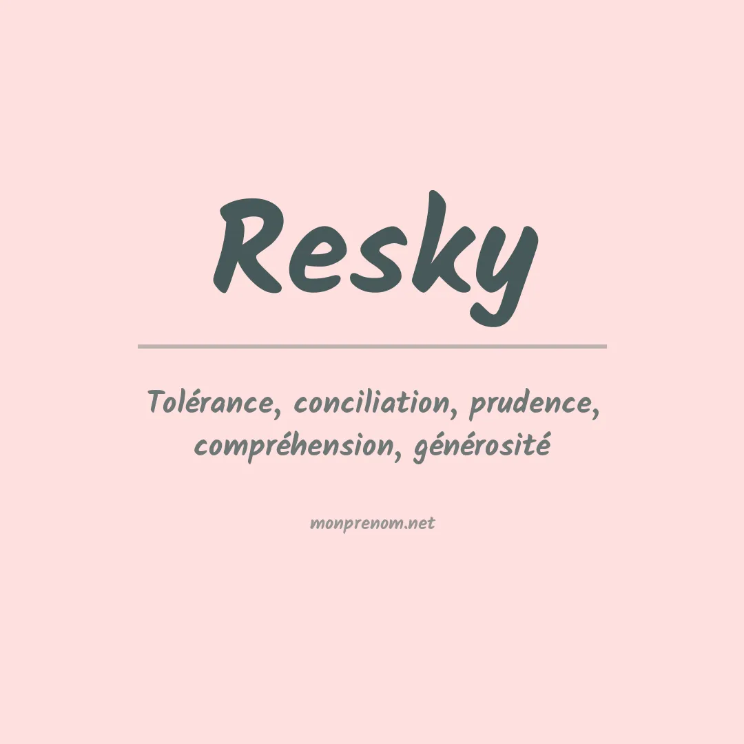 Signification du prénom Resky