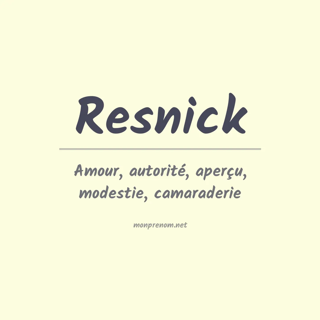Signification du prénom Resnick