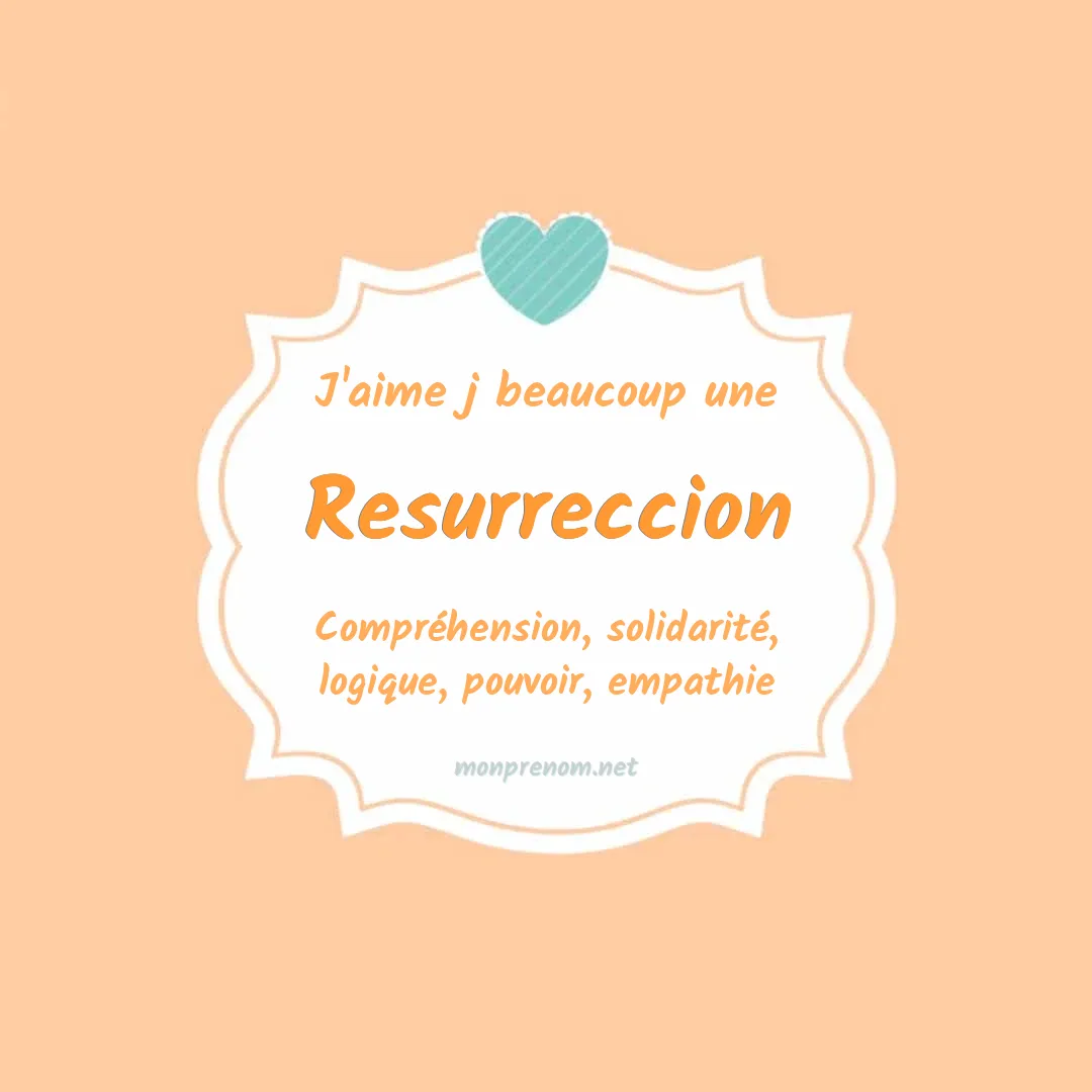 J'aime beaucoup Resurreccion