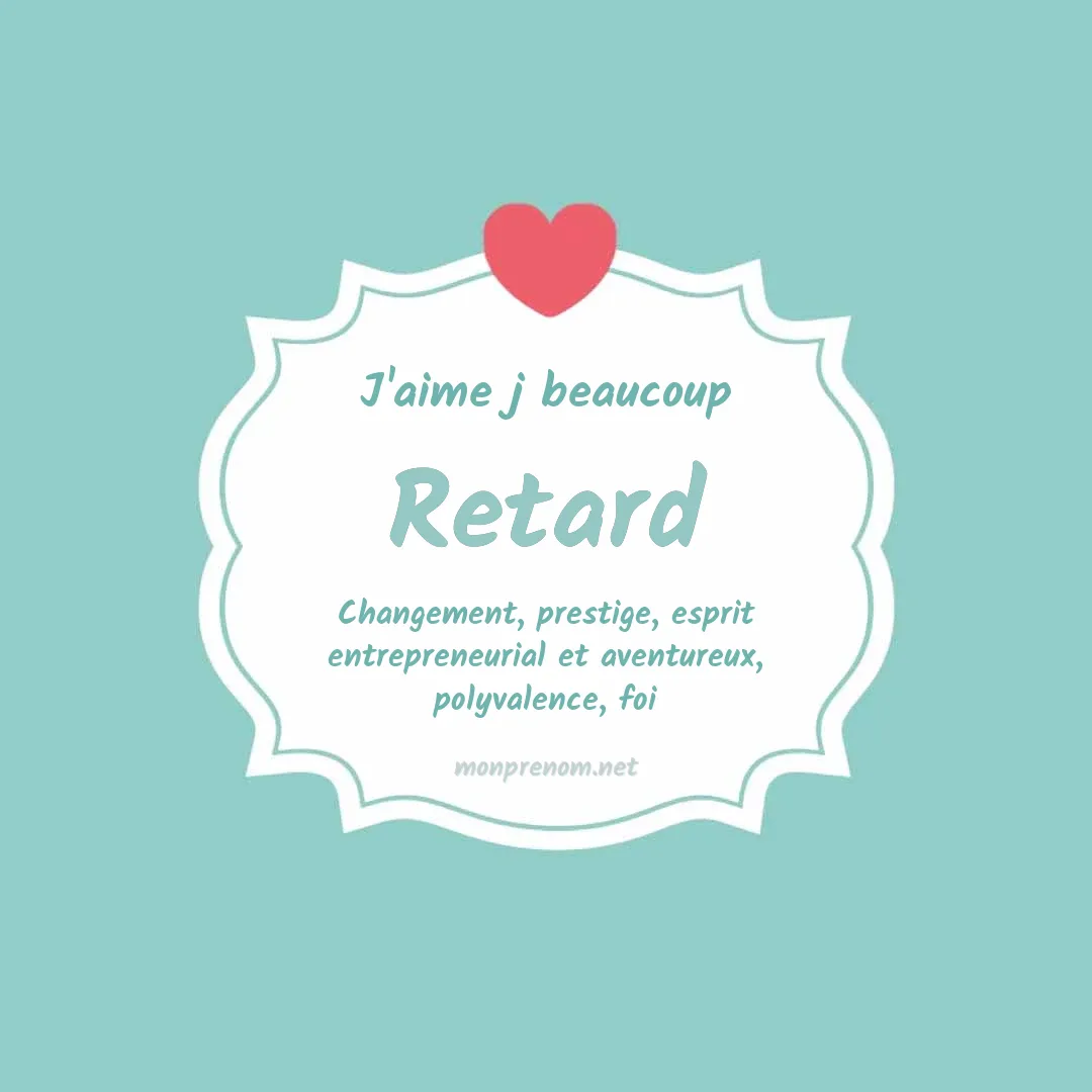 J'aime beaucoup Retard