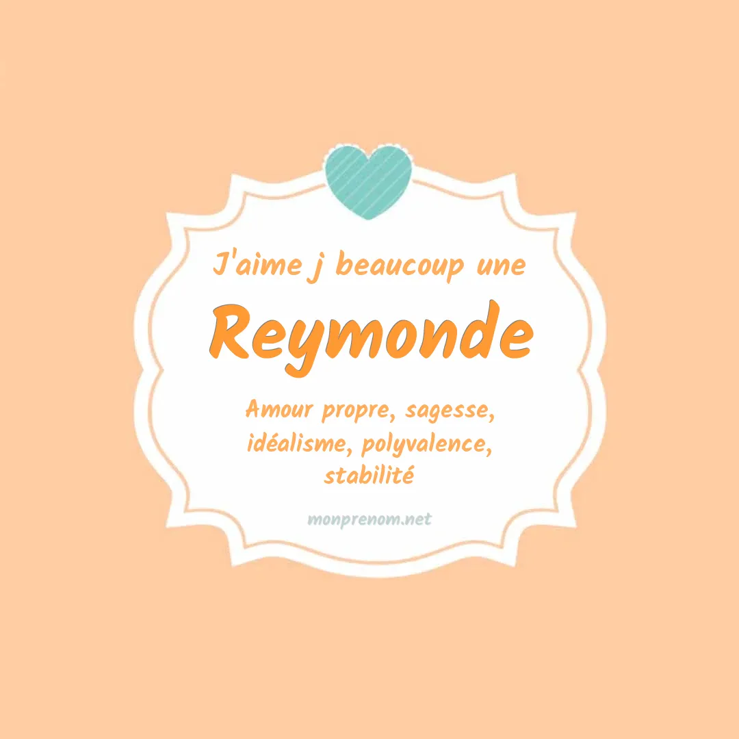 J'aime beaucoup Reymonde