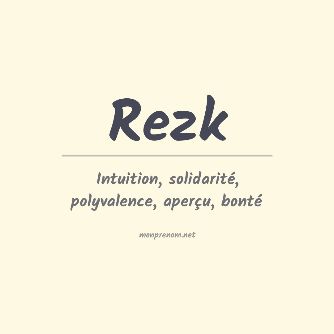 Signification du prénom Rezk