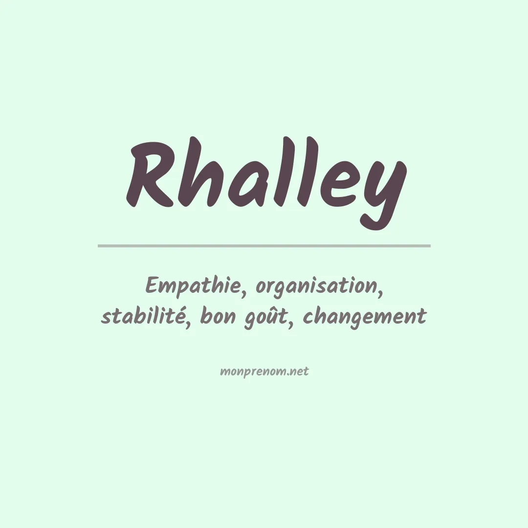 Signification du prénom Rhalley