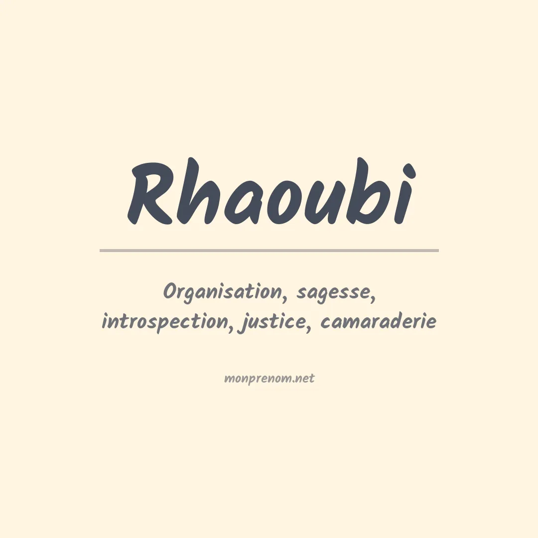 Signification du prénom Rhaoubi