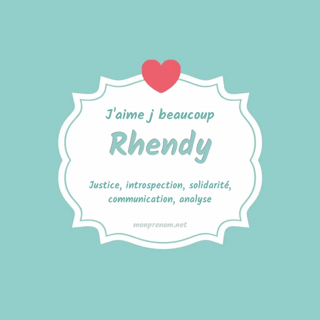 J'aime beaucoup Rhendy