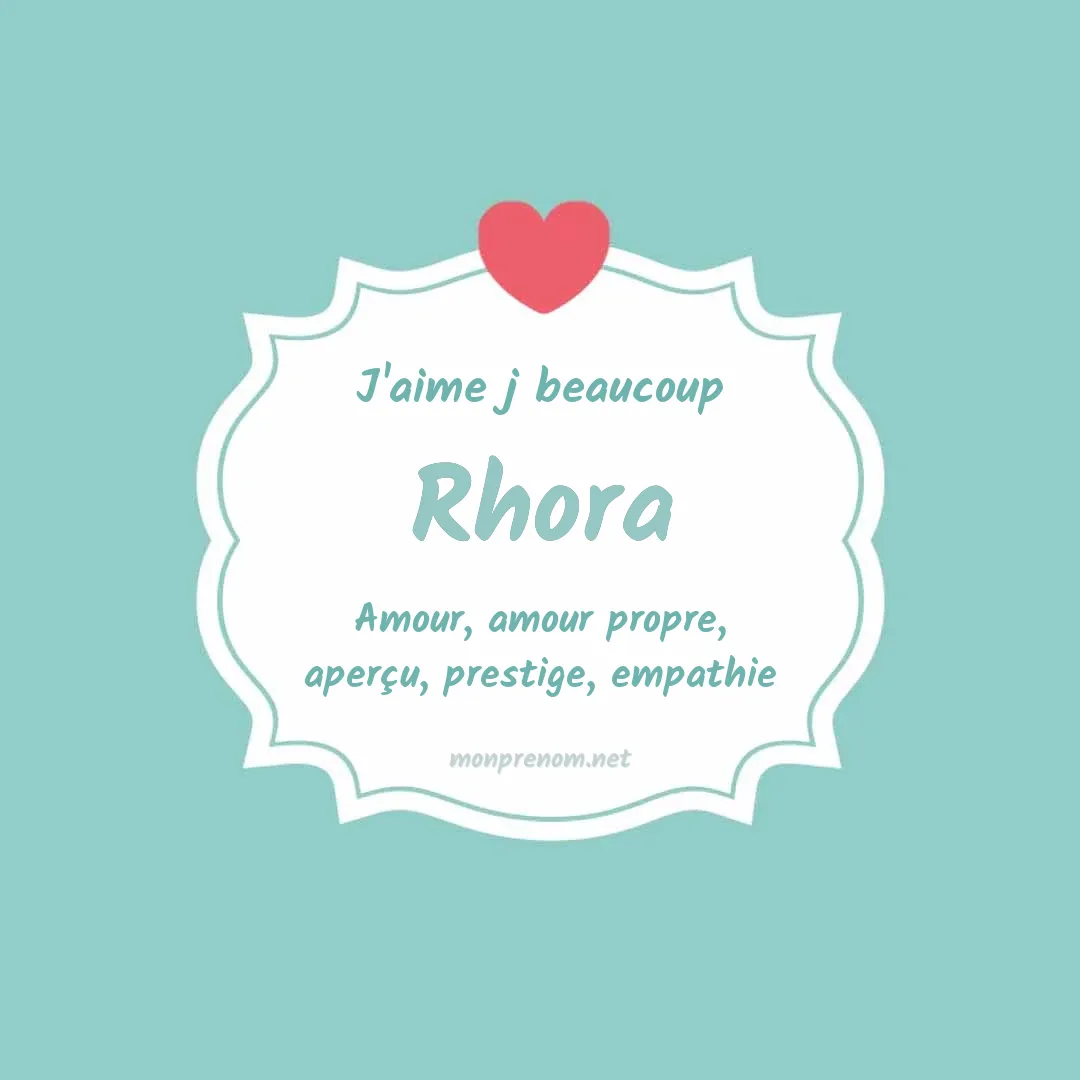 J'aime beaucoup Rhora