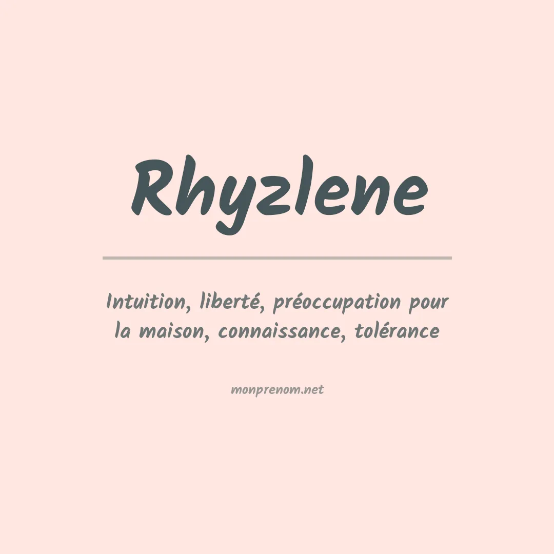 Signification du prénom Rhyzlene
