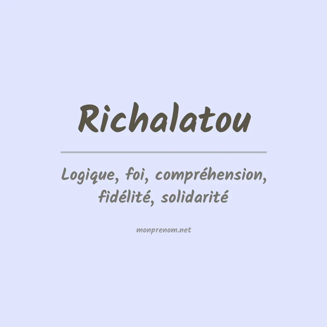 Signification du prénom Richalatou