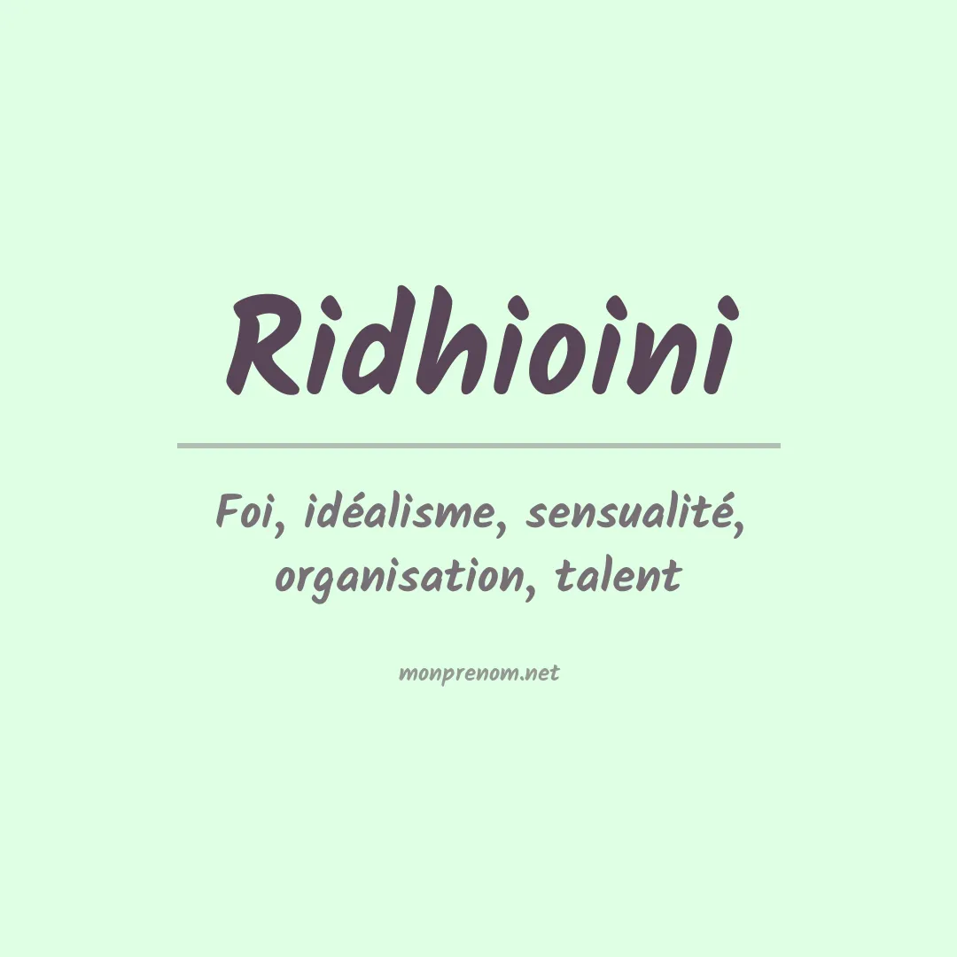 Signification du prénom Ridhioini