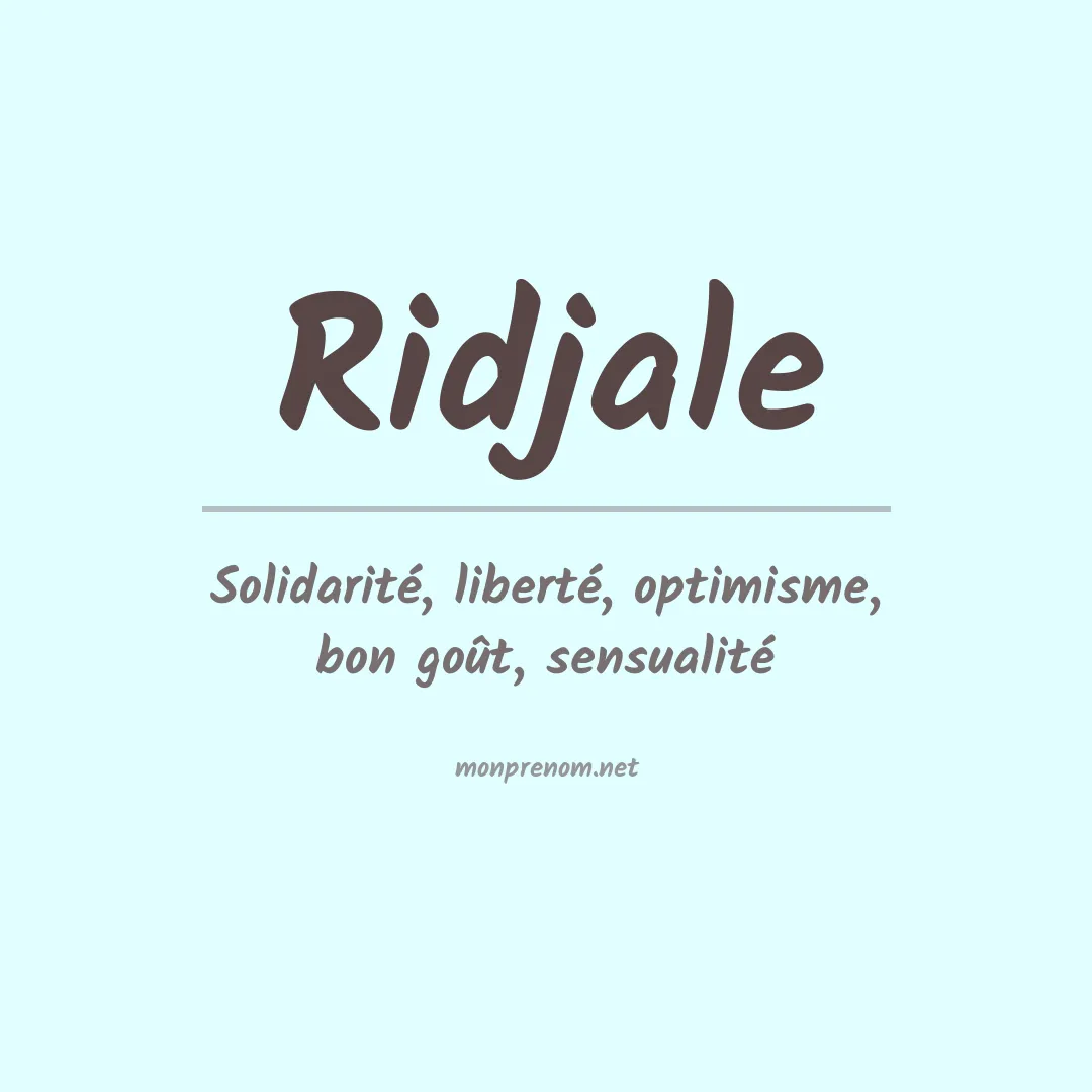 Signification du prénom Ridjale