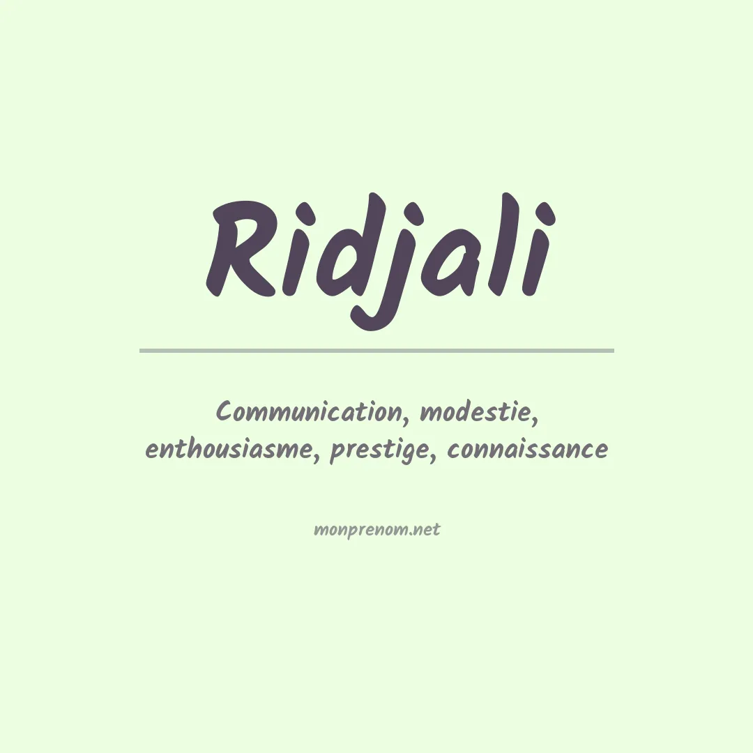 Signification du prénom Ridjali
