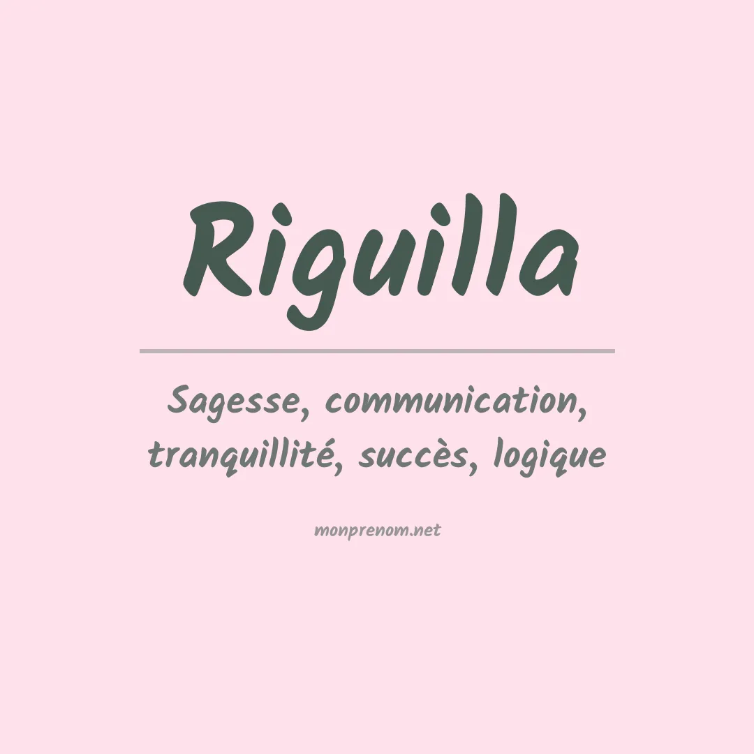 Signification du prénom Riguilla