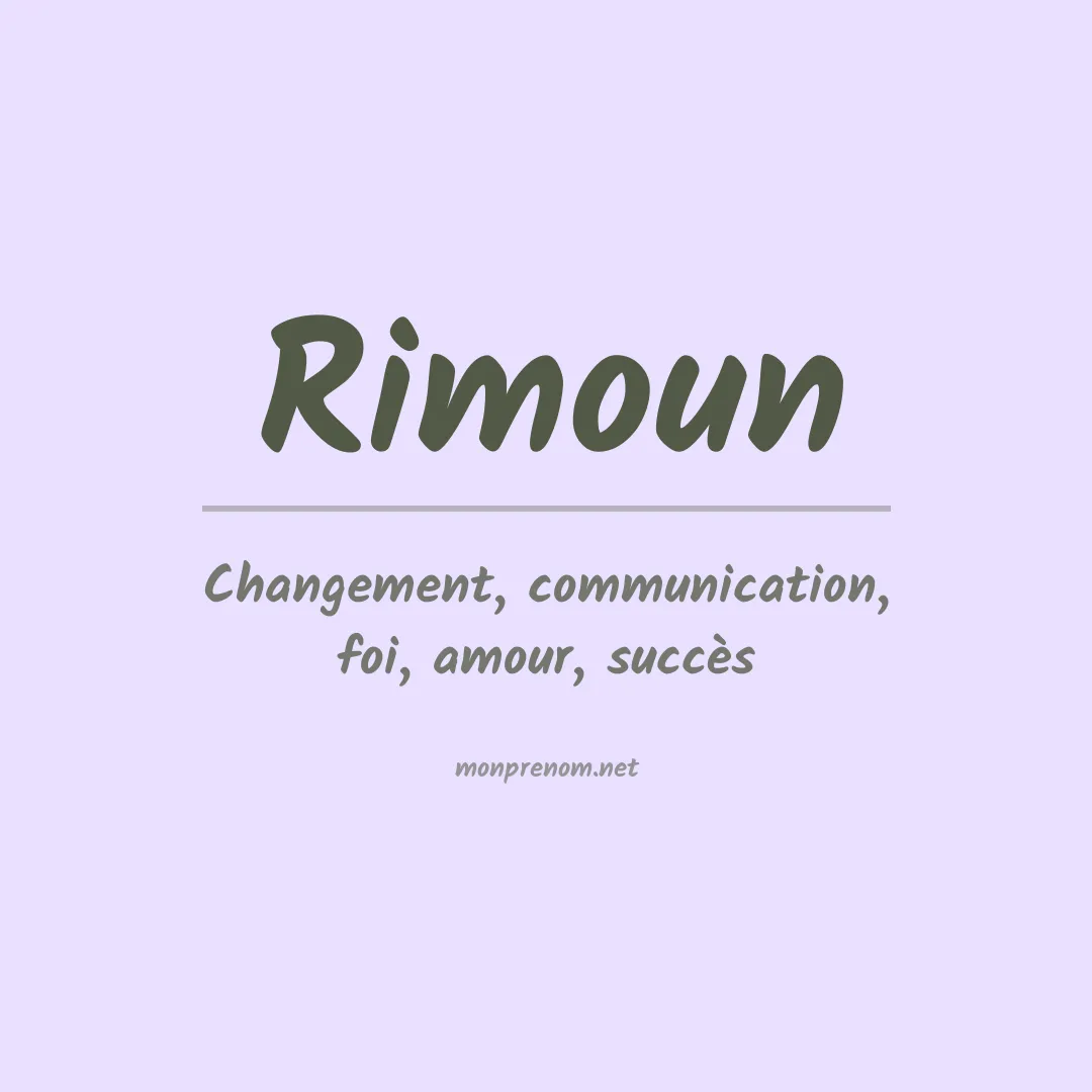 Signification du prénom Rimoun