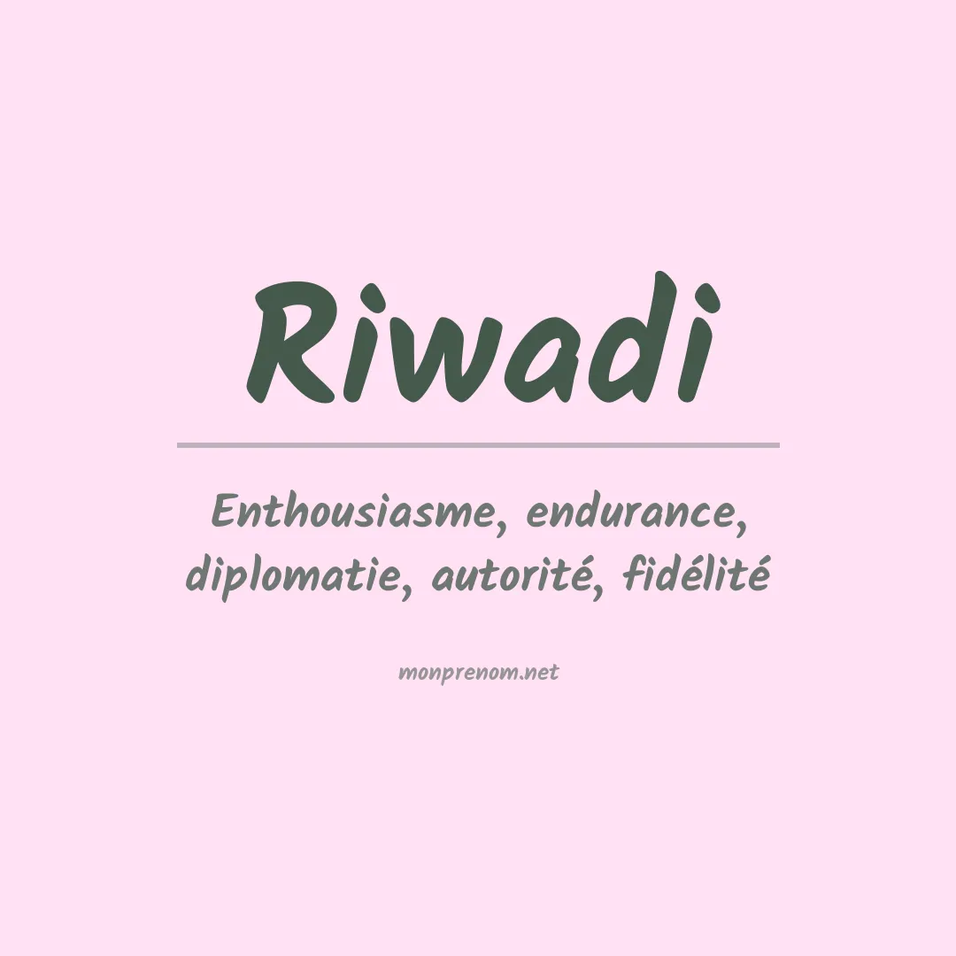 Signification du prénom Riwadi