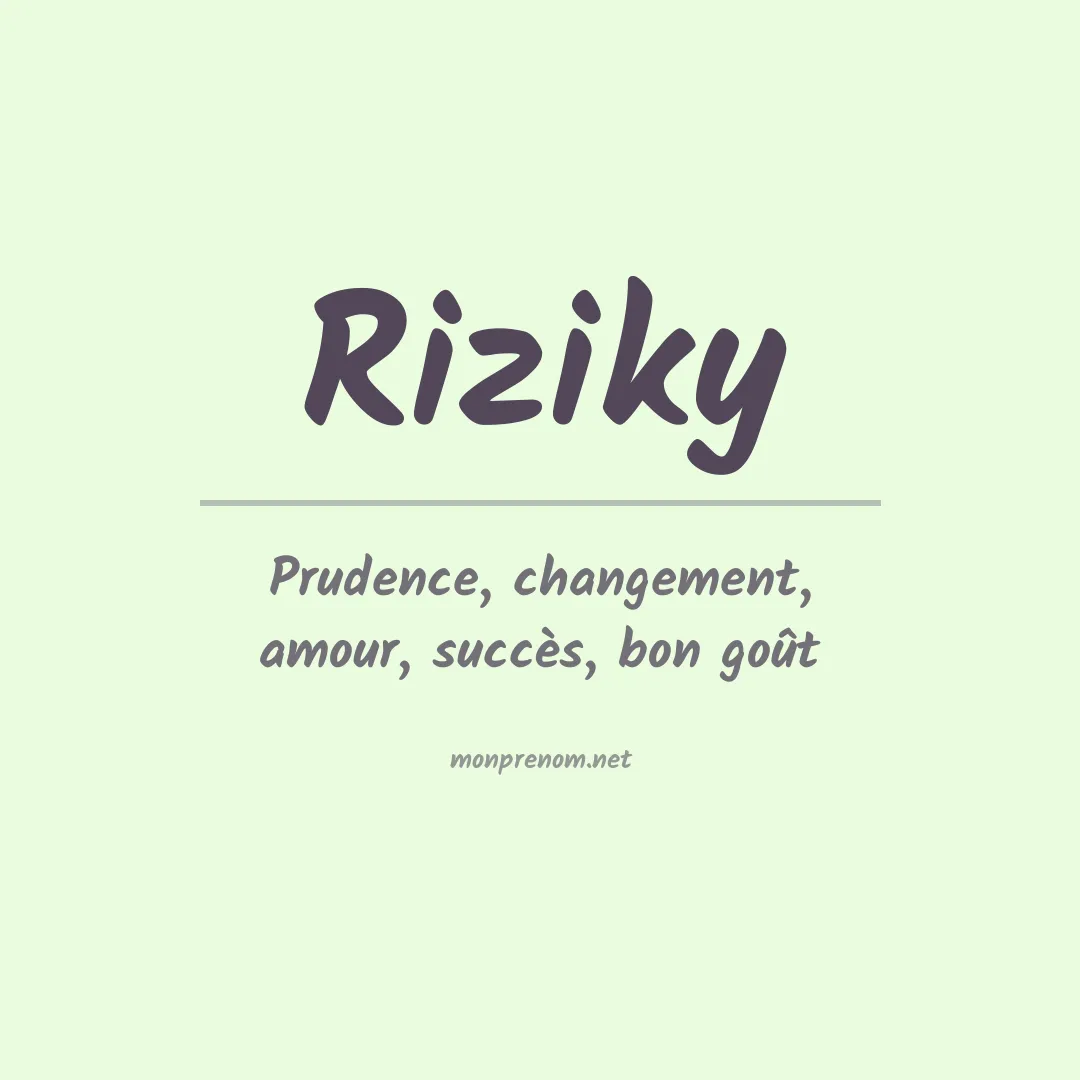 Signification du prénom Riziky
