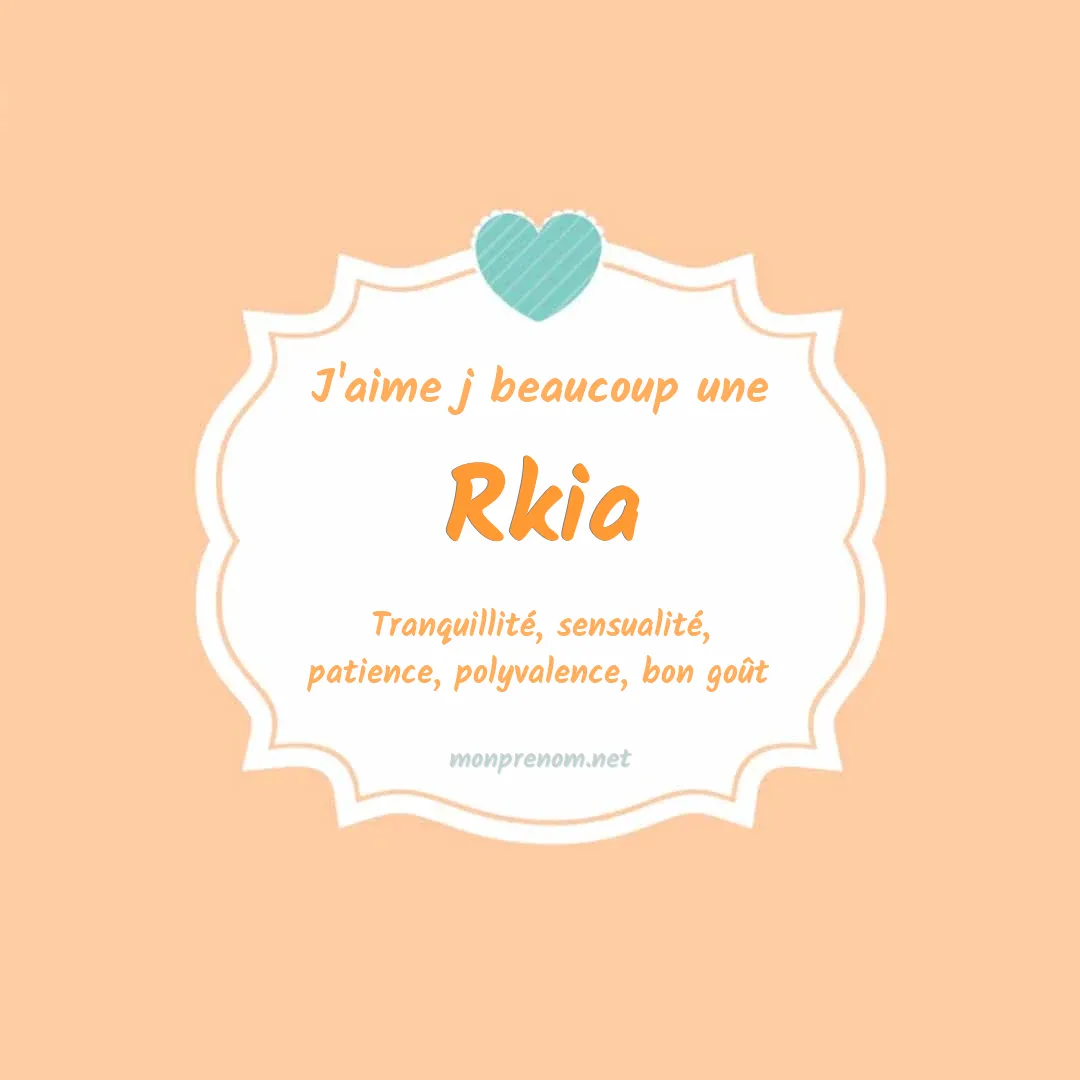 J'aime beaucoup Rkia