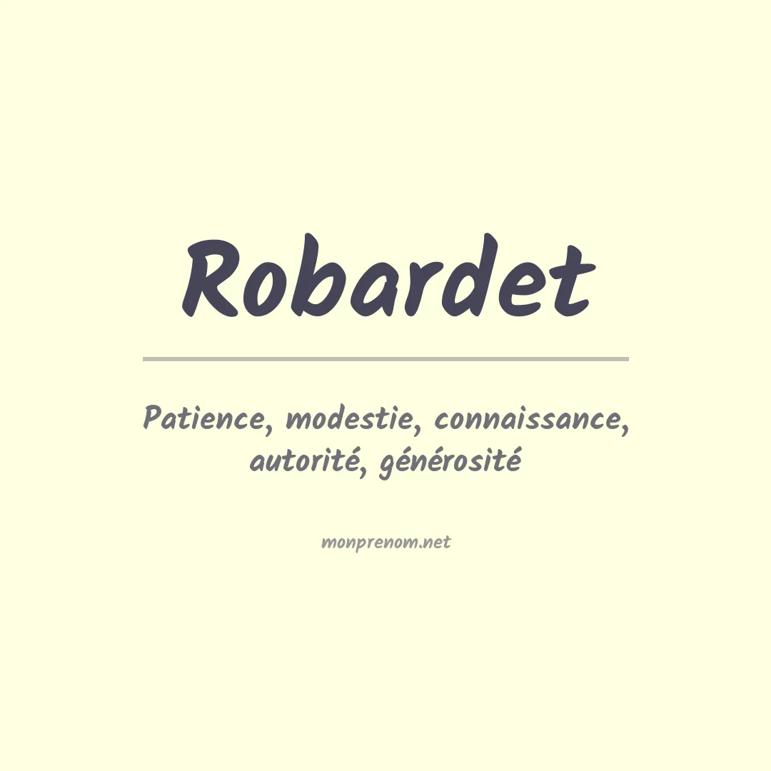 Signification du prénom Robardet