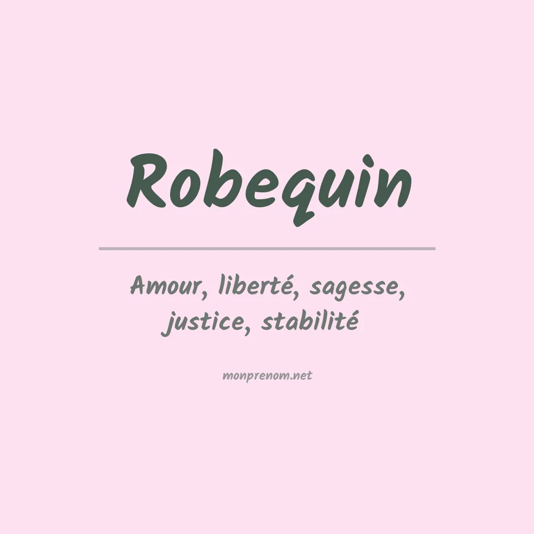 Signification du prénom Robequin