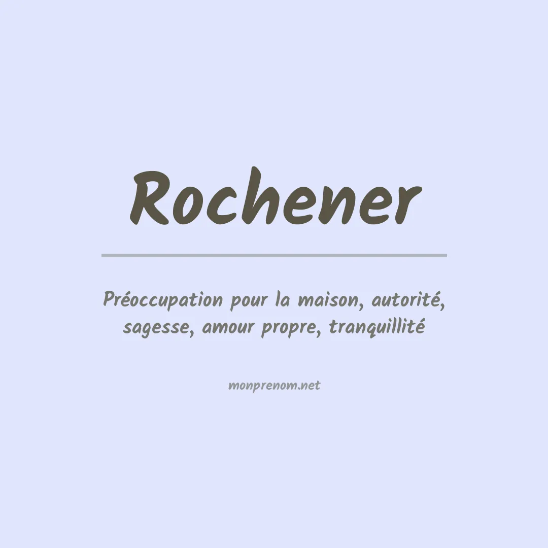 Signification du prénom Rochener