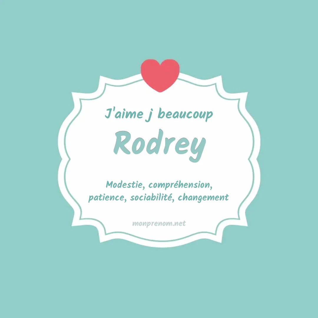 J'aime beaucoup Rodrey