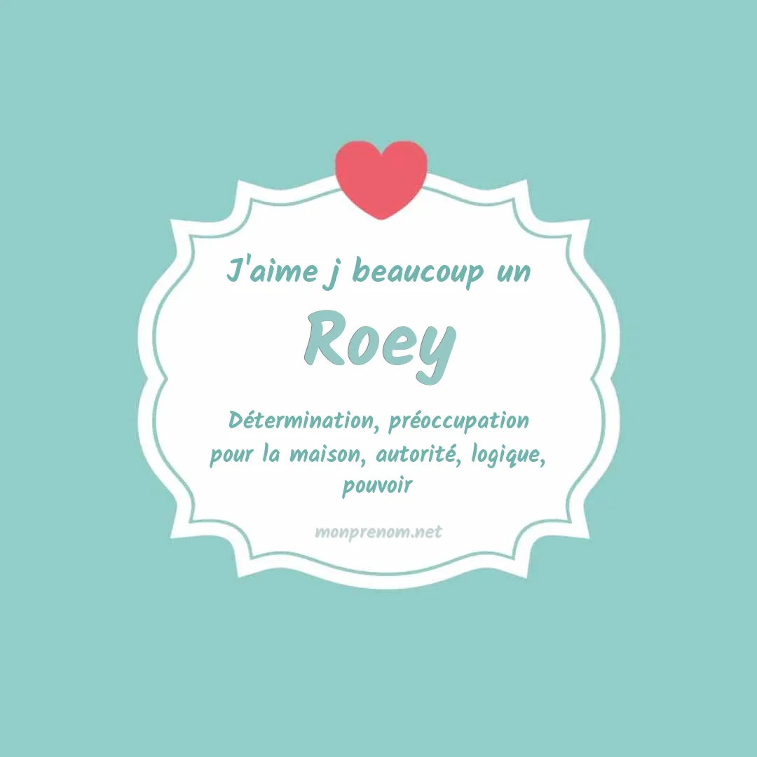 J'aime beaucoup Roey