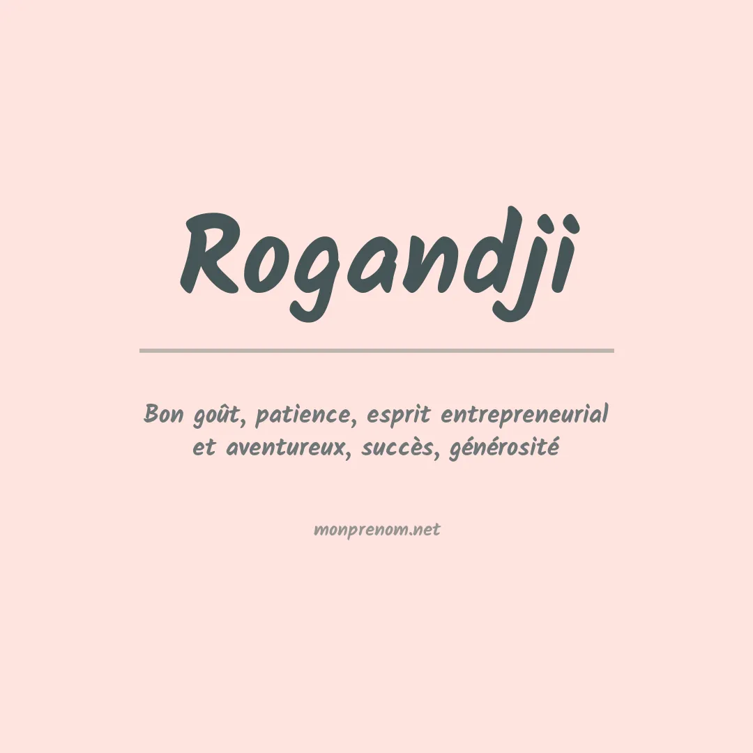 Signification du prénom Rogandji