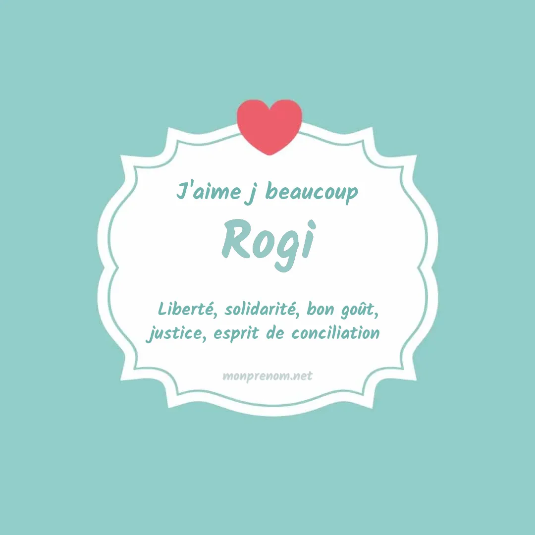 J'aime beaucoup Rogi