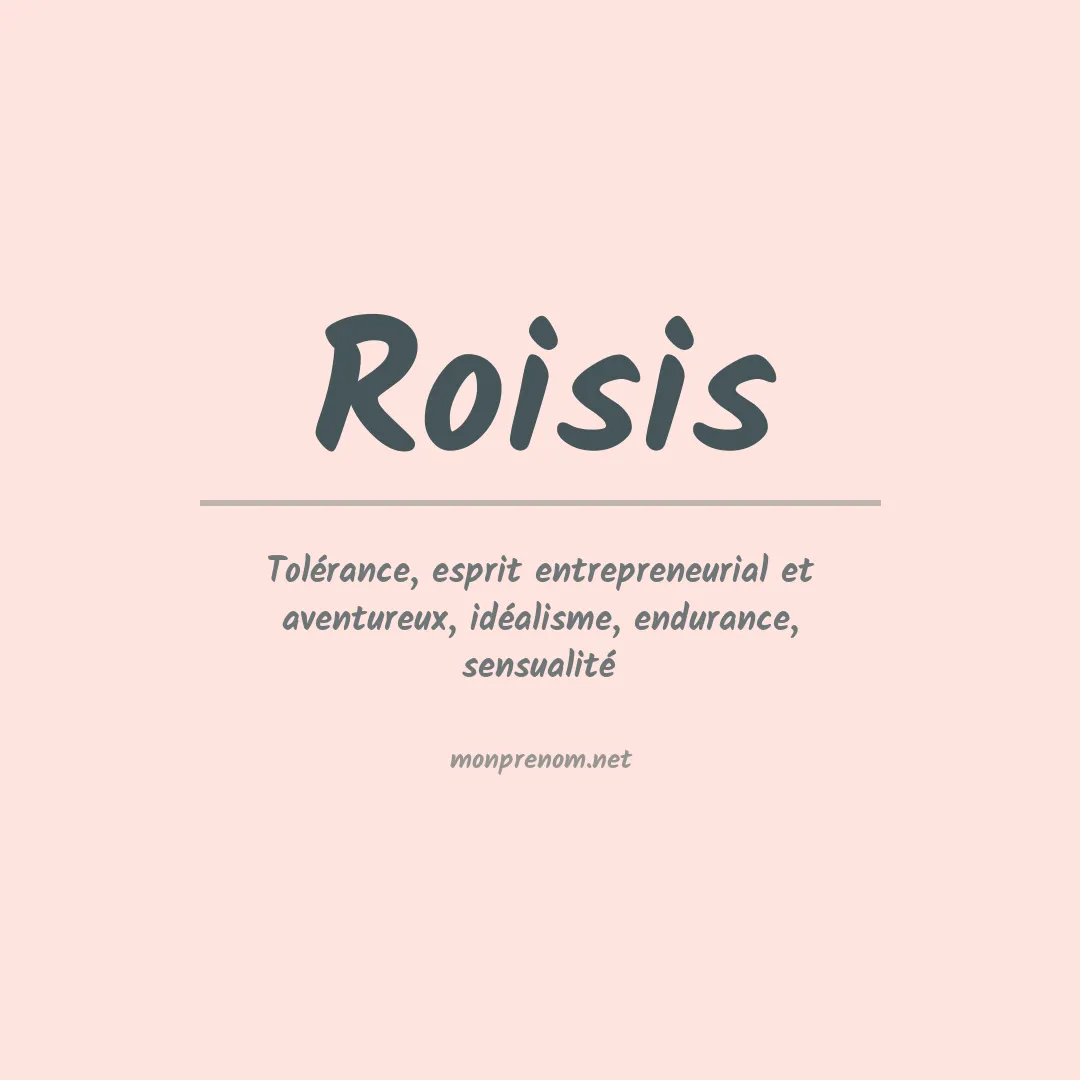 Signification du prénom Roisis