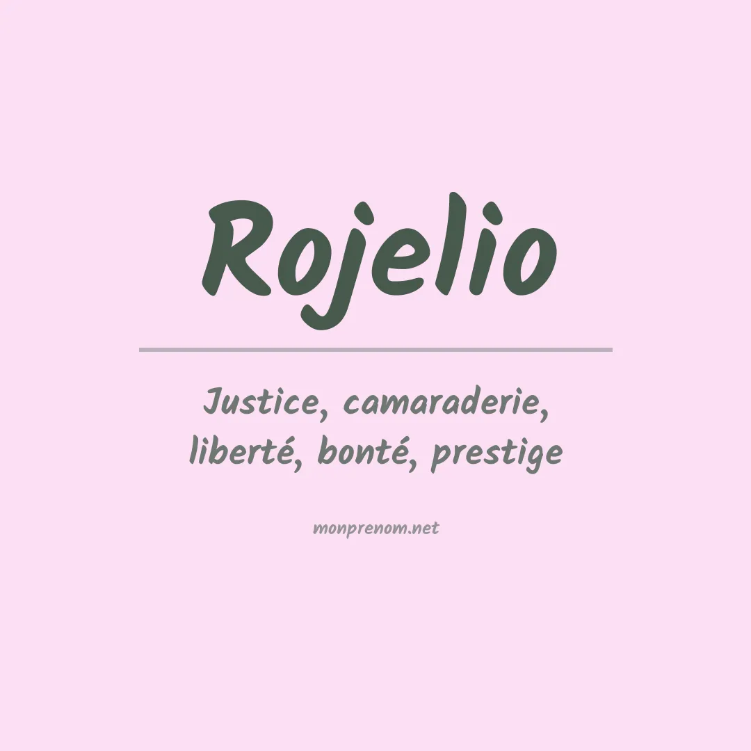 Signification du prénom Rojelio