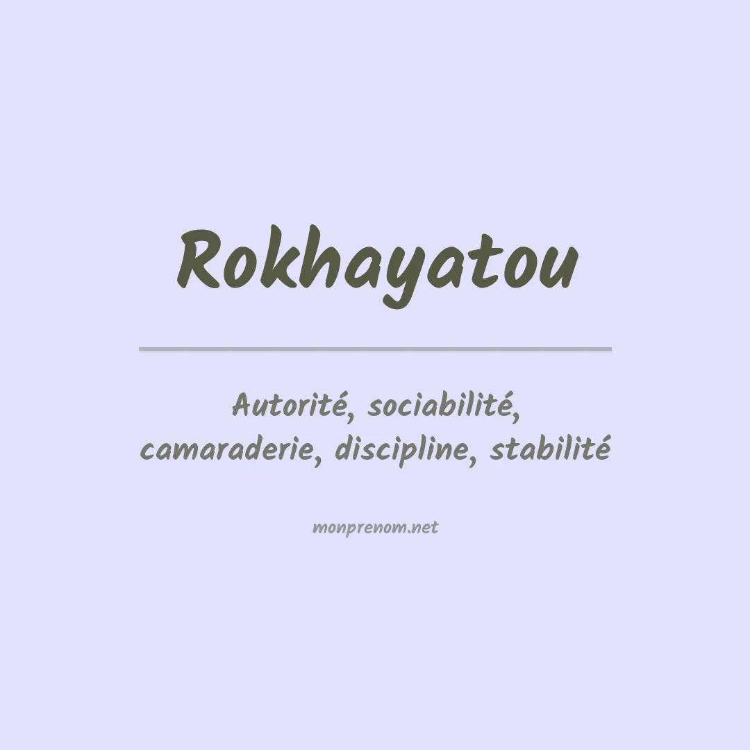 Signification du prénom Rokhayatou