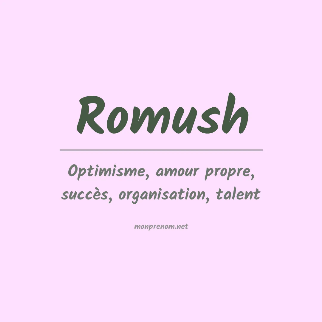 Signification du prénom Romush